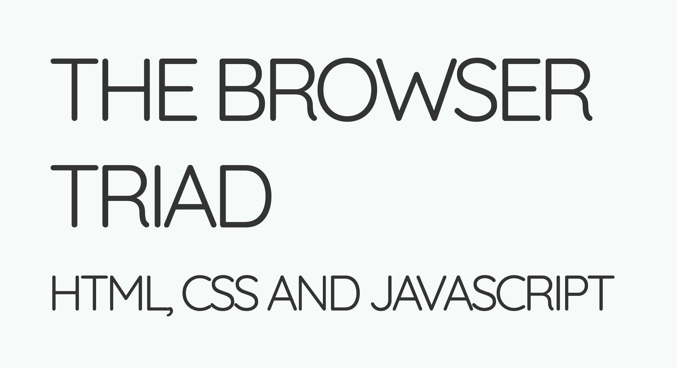 Slides: The Browser Triad